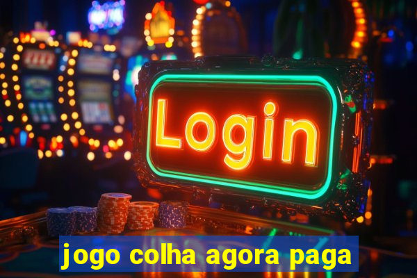 jogo colha agora paga